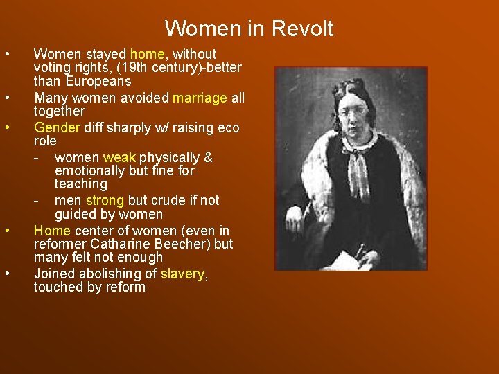 Women in Revolt • • • Women stayed home, without voting rights, (19 th