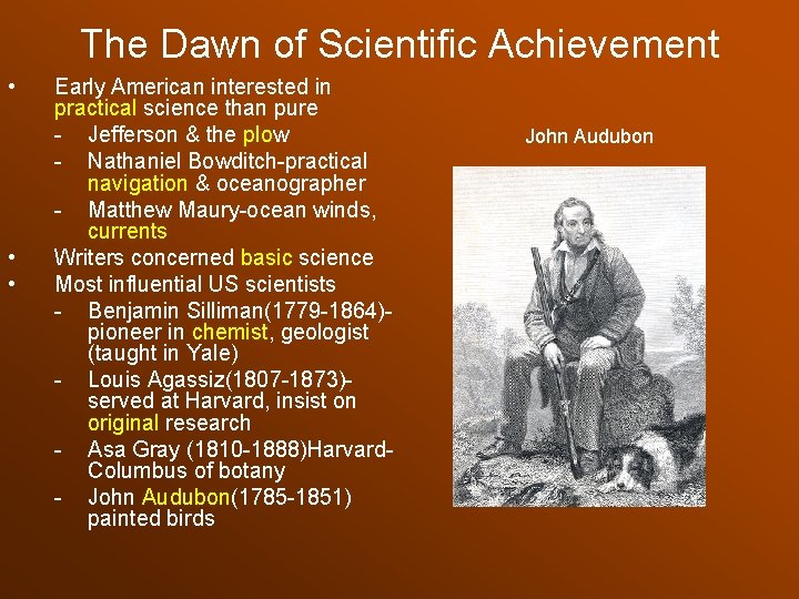 The Dawn of Scientific Achievement • • • Early American interested in practical science
