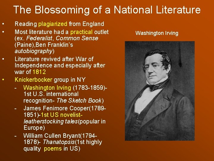 The Blossoming of a National Literature • • Reading plagiarized from England Most literature