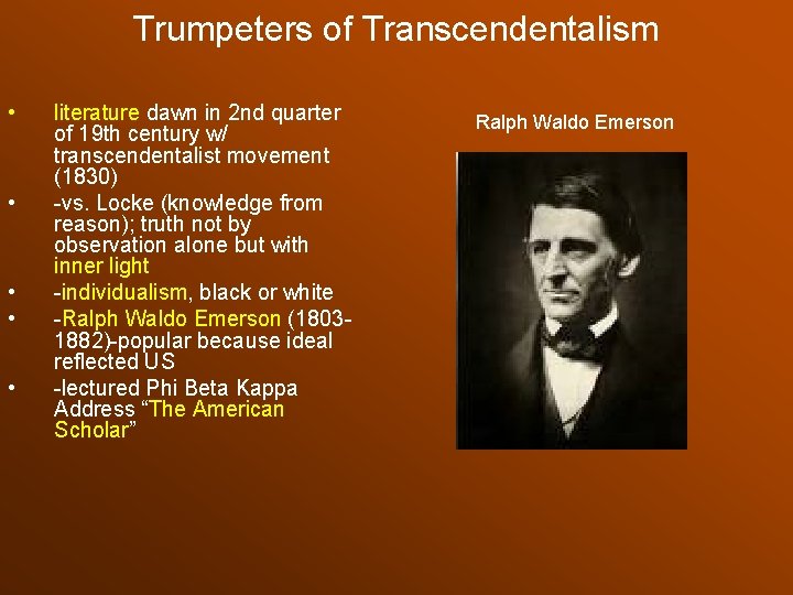 Trumpeters of Transcendentalism • • • literature dawn in 2 nd quarter of 19