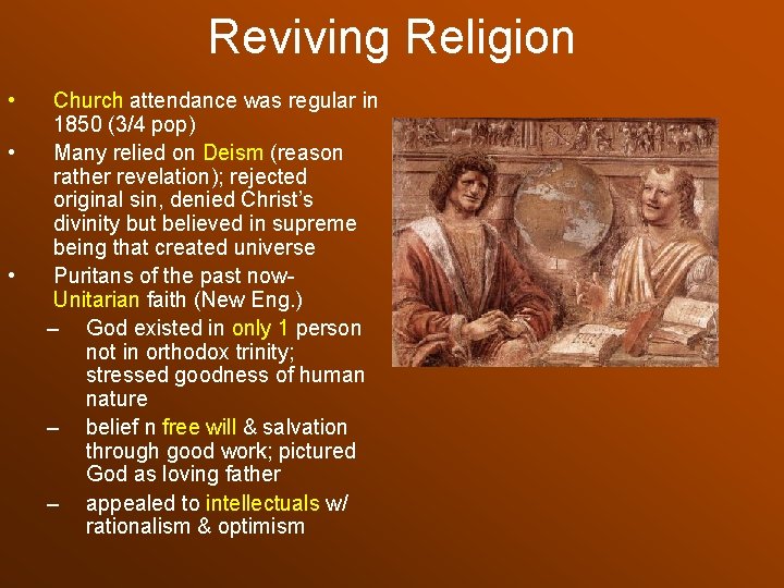 Reviving Religion • • • Church attendance was regular in 1850 (3/4 pop) Many