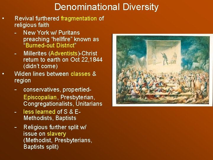 Denominational Diversity • • Revival furthered fragmentation of religious faith - New York w/