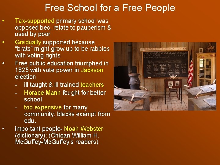 Free School for a Free People • • Tax-supported primary school was opposed bec,