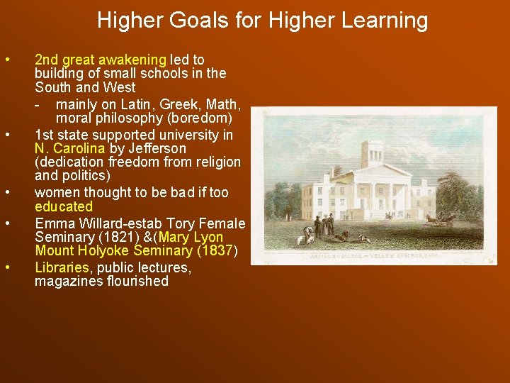 Higher Goals for Higher Learning • • • 2 nd great awakening led to