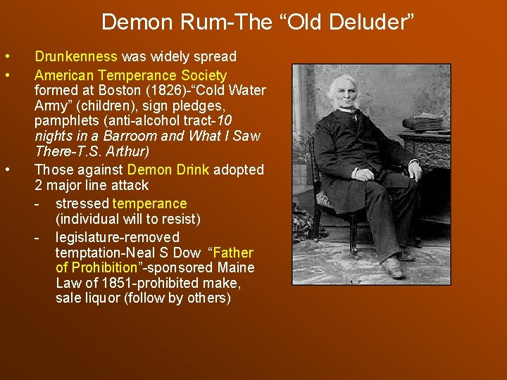 Demon Rum-The “Old Deluder” • • • Drunkenness was widely spread American Temperance Society