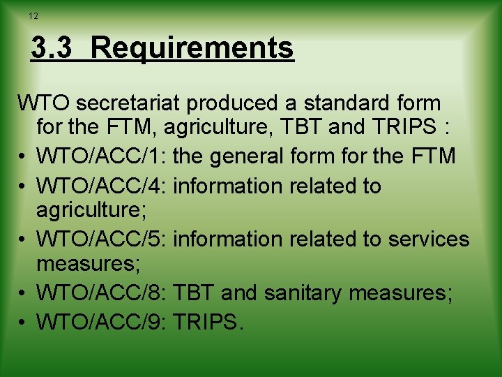12 3. 3 Requirements WTO secretariat produced a standard form for the FTM, agriculture, 12 3. 3 Requirements WTO secretariat produced a standard form for the FTM, agriculture,