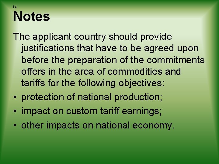 14 Notes The applicant country should provide justifications that have to be agreed upon 14 Notes The applicant country should provide justifications that have to be agreed upon