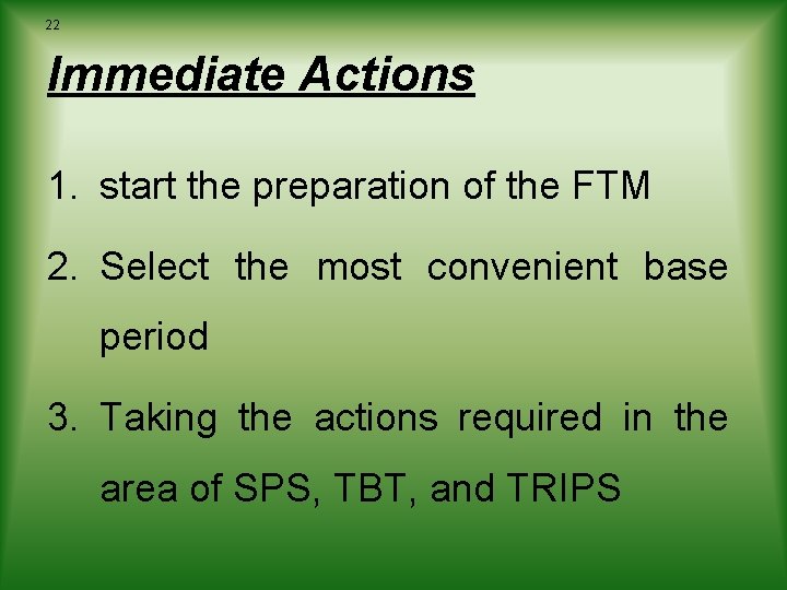 22 Immediate Actions 1. start the preparation of the FTM 2. Select the most 22 Immediate Actions 1. start the preparation of the FTM 2. Select the most
