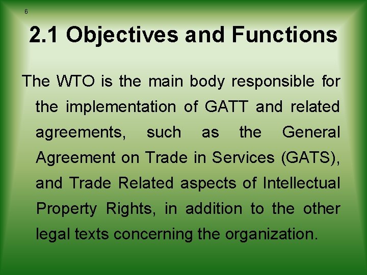 6 2. 1 Objectives and Functions The WTO is the main body responsible for 6 2. 1 Objectives and Functions The WTO is the main body responsible for