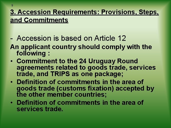 9 3. Accession Requirements: Provisions, Steps, and Commitments - Accession is based on Article 9 3. Accession Requirements: Provisions, Steps, and Commitments - Accession is based on Article