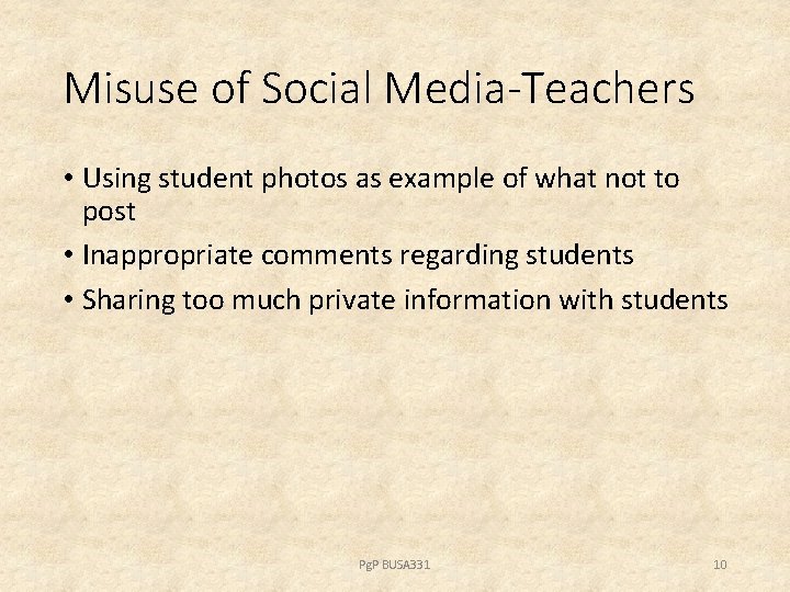 Misuse of Social Media-Teachers • Using student photos as example of what not to