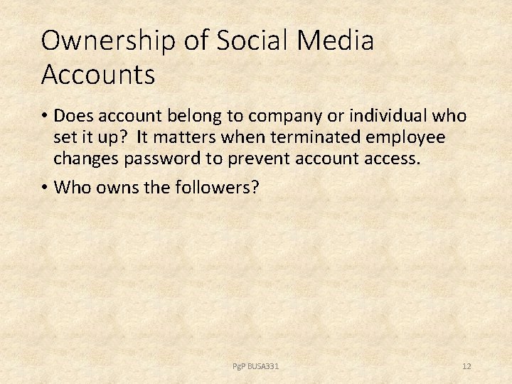 Ownership of Social Media Accounts • Does account belong to company or individual who