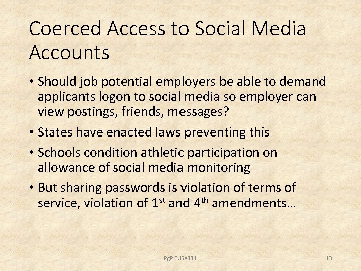 Coerced Access to Social Media Accounts • Should job potential employers be able to