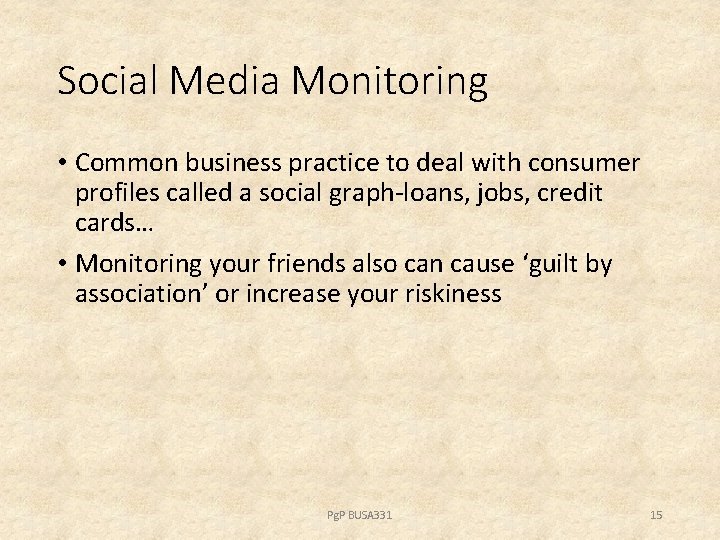 Social Media Monitoring • Common business practice to deal with consumer profiles called a