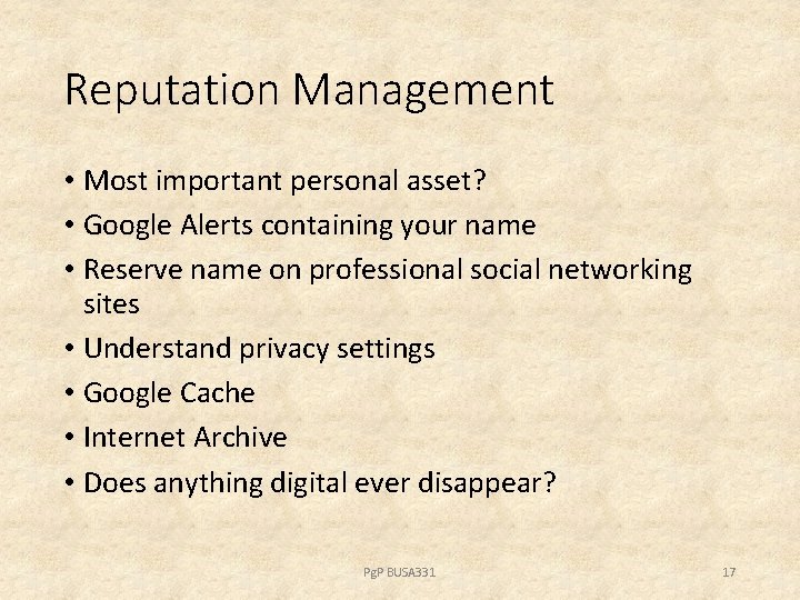 Reputation Management • Most important personal asset? • Google Alerts containing your name •