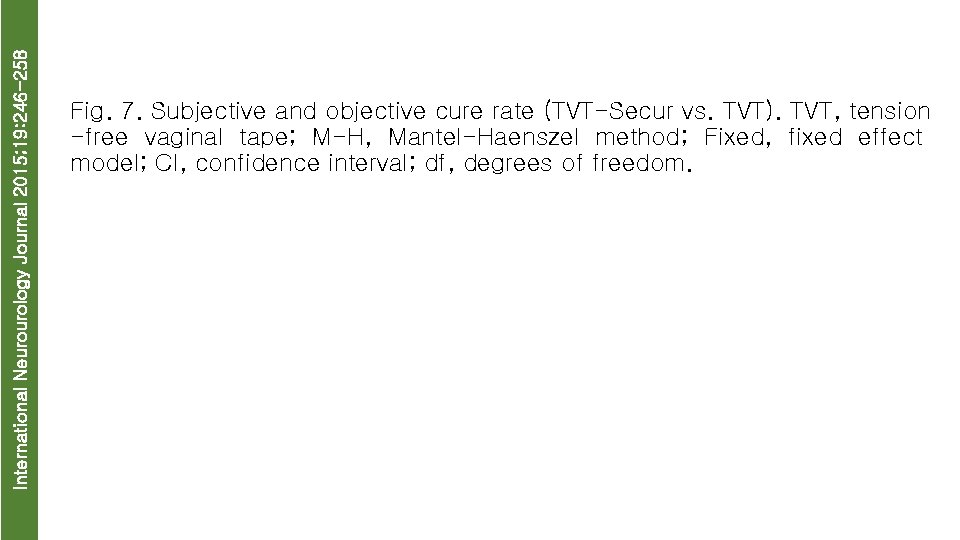 International Neurourology Journal 2015; 19: 246 -258 Fig. 7. Subjective and objective cure rate