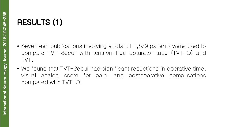 International Neurourology Journal 2015; 19: 246 -258 RESULTS (1) • Seventeen publications involving a