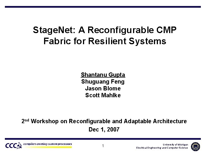 Stage. Net: A Reconfigurable CMP Fabric for Resilient Systems Shantanu Gupta Shuguang Feng Jason