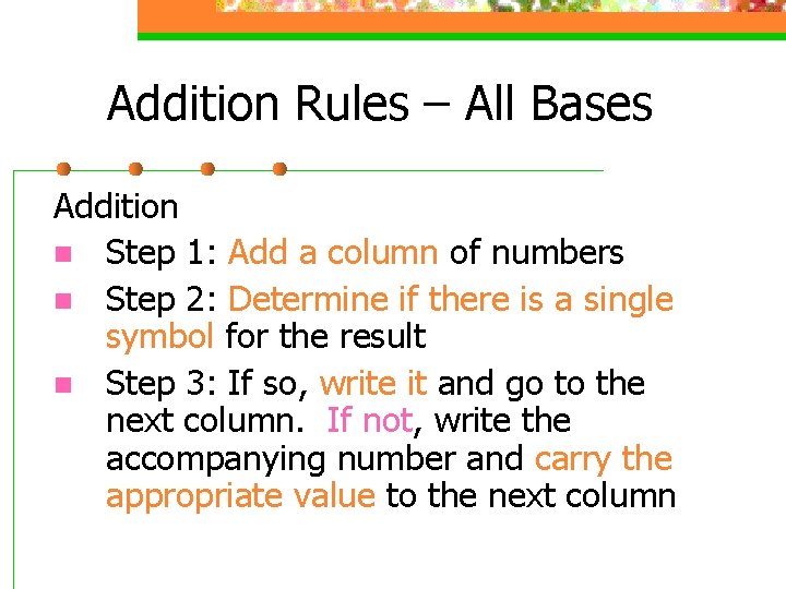 Addition Rules – All Bases Addition n Step 1: Add a column of numbers