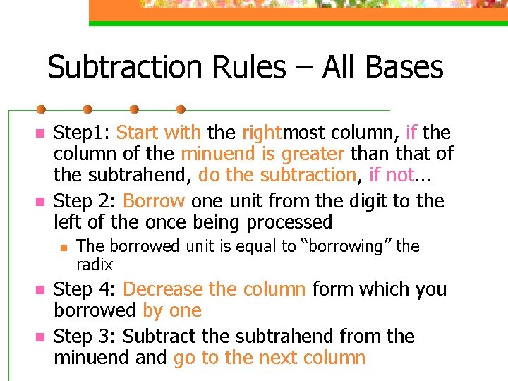 Subtraction Rules – All Bases n n Step 1: Start with the rightmost column,