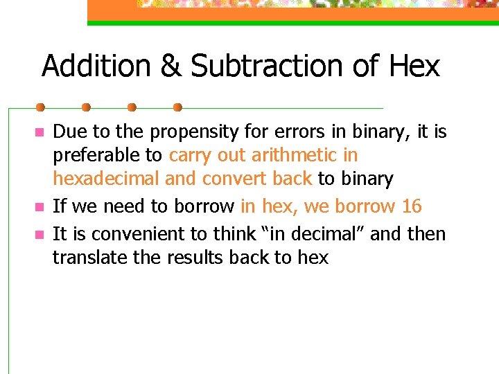 Addition & Subtraction of Hex n n n Due to the propensity for errors