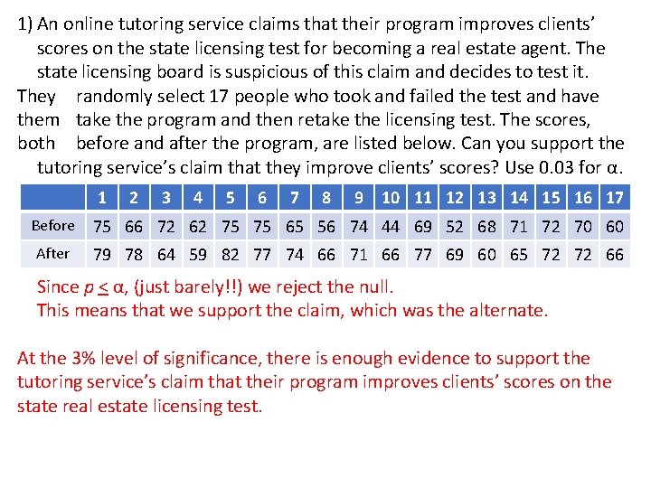1) An online tutoring service claims that their program improves clients’ scores on the