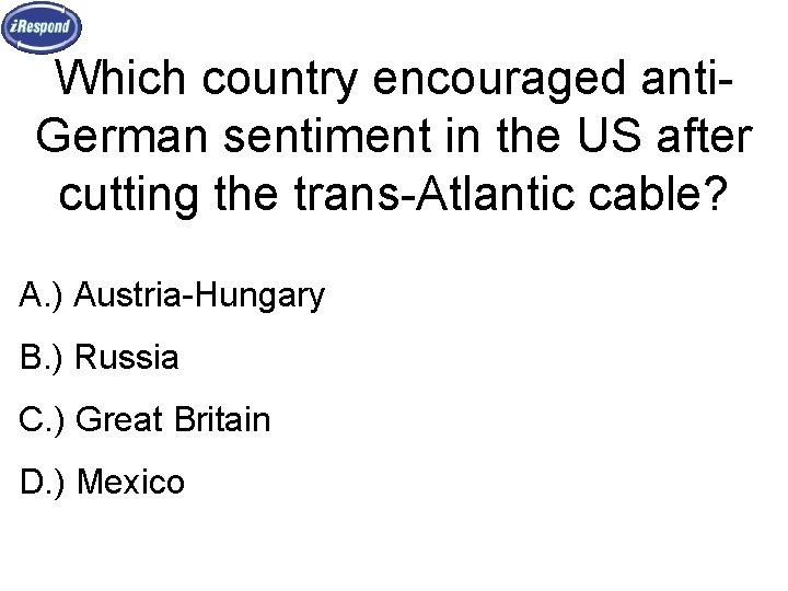 Which country encouraged anti. German sentiment in the US after cutting the trans-Atlantic cable?