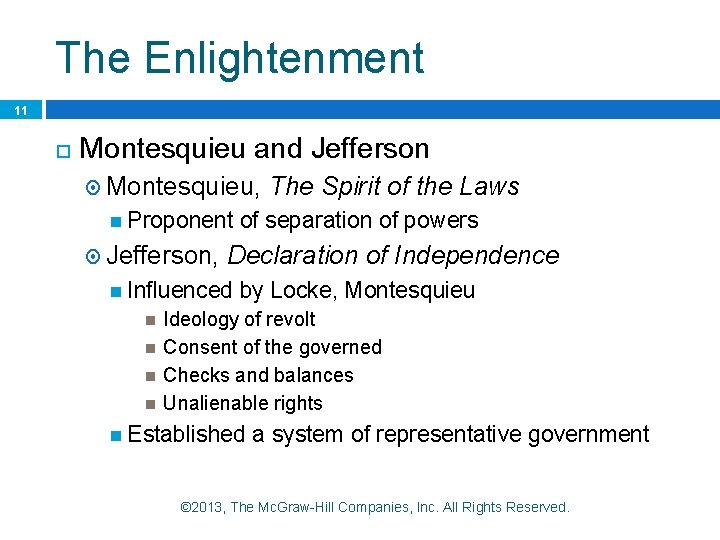 The Enlightenment 11 Montesquieu and Jefferson Montesquieu, Proponent Jefferson, of separation of powers Declaration