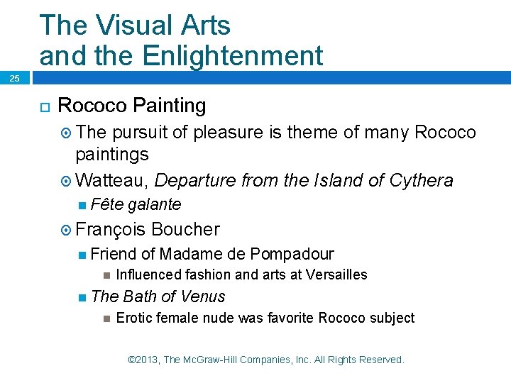 The Visual Arts and the Enlightenment 25 Rococo Painting The pursuit of pleasure is