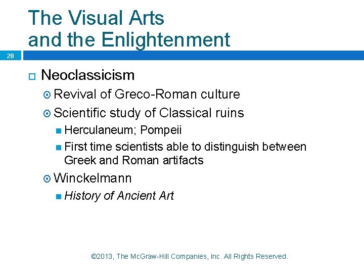 The Visual Arts and the Enlightenment 28 Neoclassicism Revival of Greco-Roman culture Scientific study