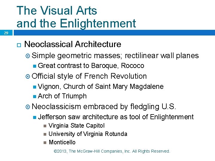 The Visual Arts and the Enlightenment 29 Neoclassical Architecture Simple Great Official geometric masses;