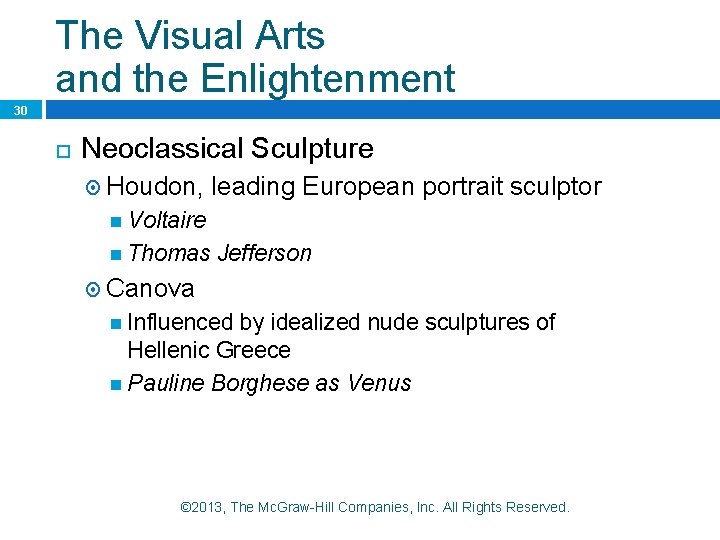 The Visual Arts and the Enlightenment 30 Neoclassical Sculpture Houdon, leading European portrait sculptor