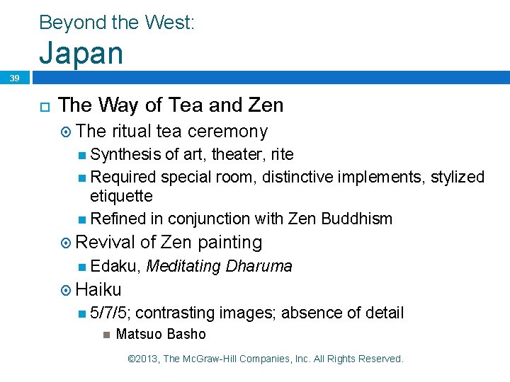 Beyond the West: Japan 39 The Way of Tea and Zen The ritual tea