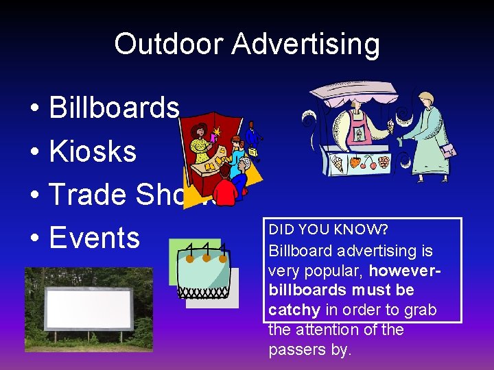 Outdoor Advertising • Billboards • Kiosks • Trade Shows • Events DID YOU KNOW?