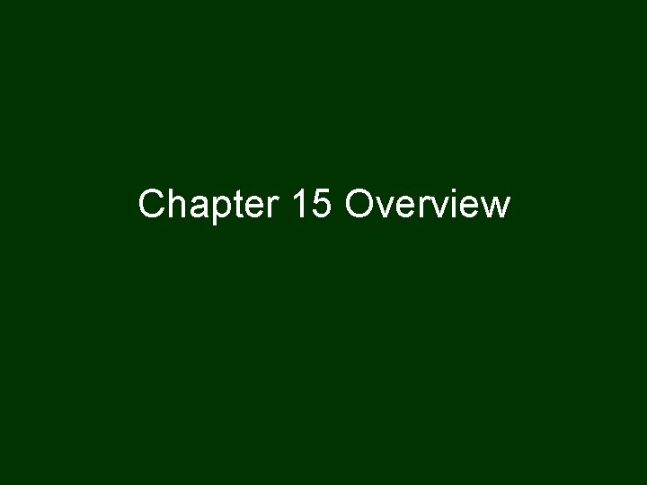 Chapter 15 Overview 