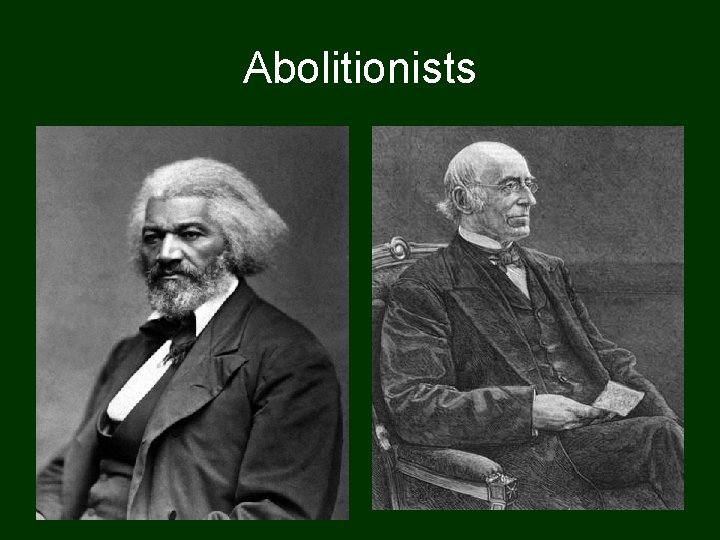 Abolitionists 