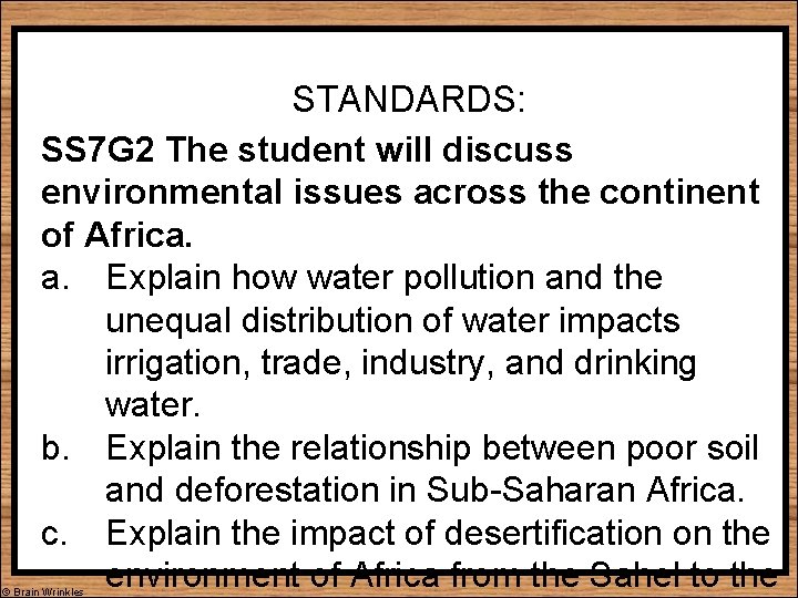 STANDARDS: SS 7 G 2 The student will discuss environmental issues across the continent