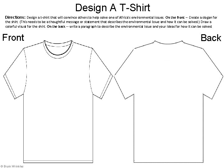 Design A T-Shirt Directions: Design a t-shirt that will convince others to help solve