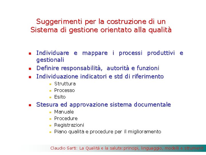 Suggerimenti per la costruzione di un Sistema di gestione orientato alla qualità n n