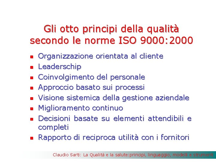 Gli otto principi della qualità secondo le norme ISO 9000: 2000 n n n