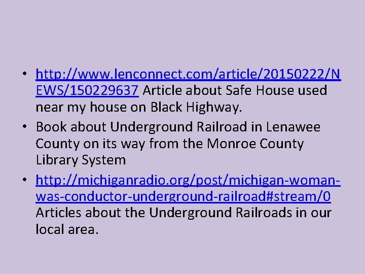  • http: //www. lenconnect. com/article/20150222/N EWS/150229637 Article about Safe House used near my