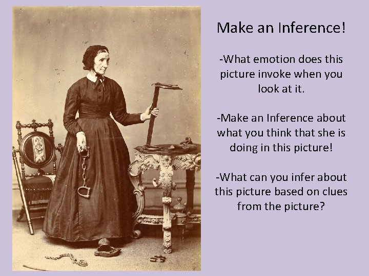 Make an Inference! -What emotion does this picture invoke when you look at it.