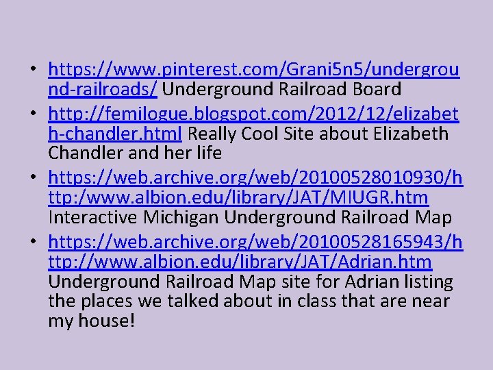  • https: //www. pinterest. com/Grani 5 n 5/undergrou nd-railroads/ Underground Railroad Board •