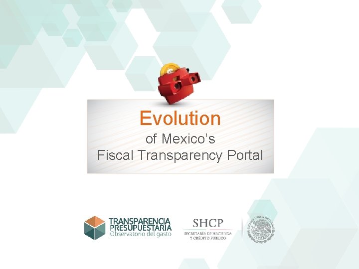 Evolution of Mexico’s Fiscal Transparency Portal 