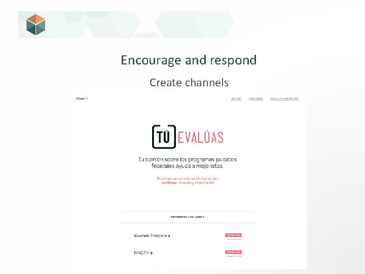 Encourage and respond Create channels 