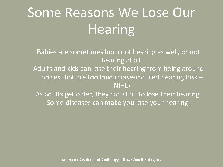Some Reasons We Lose Our Hearing Babies are sometimes born not hearing as well, Some Reasons We Lose Our Hearing Babies are sometimes born not hearing as well,
