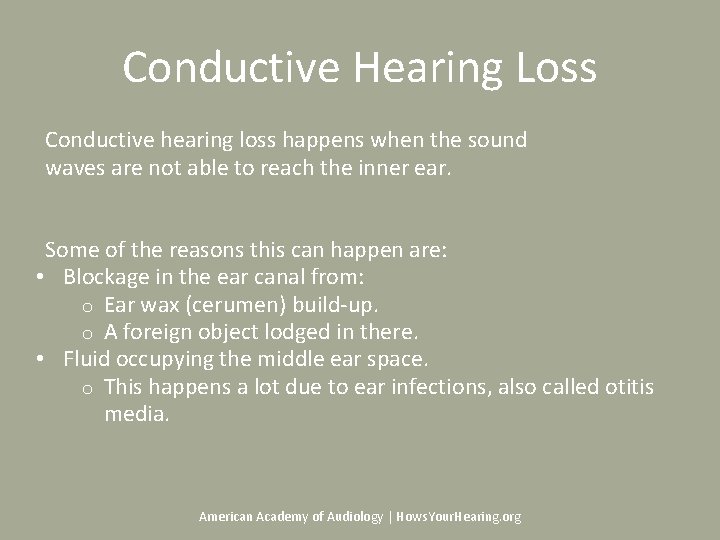 Conductive Hearing Loss Conductive hearing loss happens when the sound waves are not able Conductive Hearing Loss Conductive hearing loss happens when the sound waves are not able