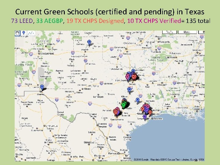 Current Green Schools (certified and pending) in Texas 73 LEED, 33 AEGBP, 19 TX