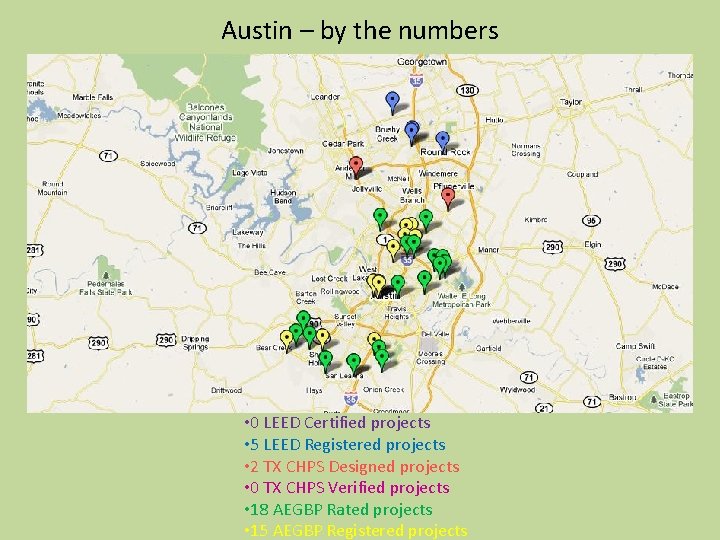 Austin – by the numbers • 0 LEED Certified projects • 5 LEED Registered