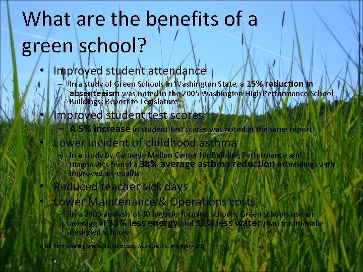 What are the benefits of a green school? • Improved student attendance – In